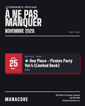 25 Novembre 2026 / Pirate Party - One Piece - Limited Deck Battle Format